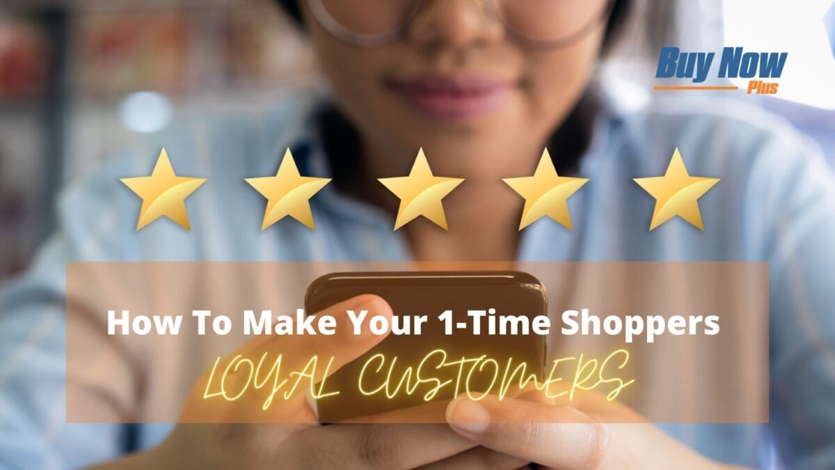 how to convert one-time shoppers into loyal customers