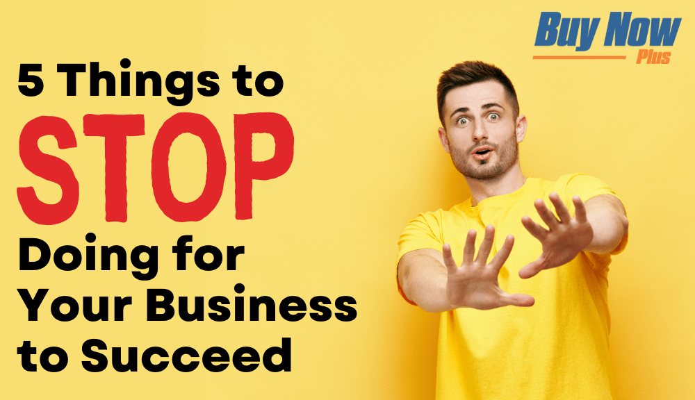 5 Things to Stop Doing Now if You Want to Succeed