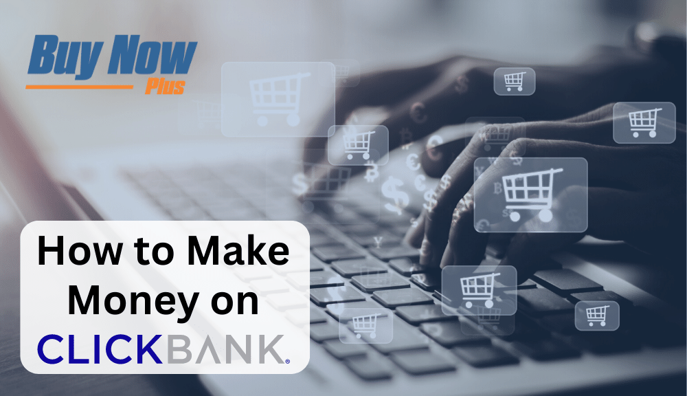 How to Make Money With Clickbank